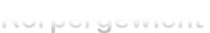 Körpergewicht